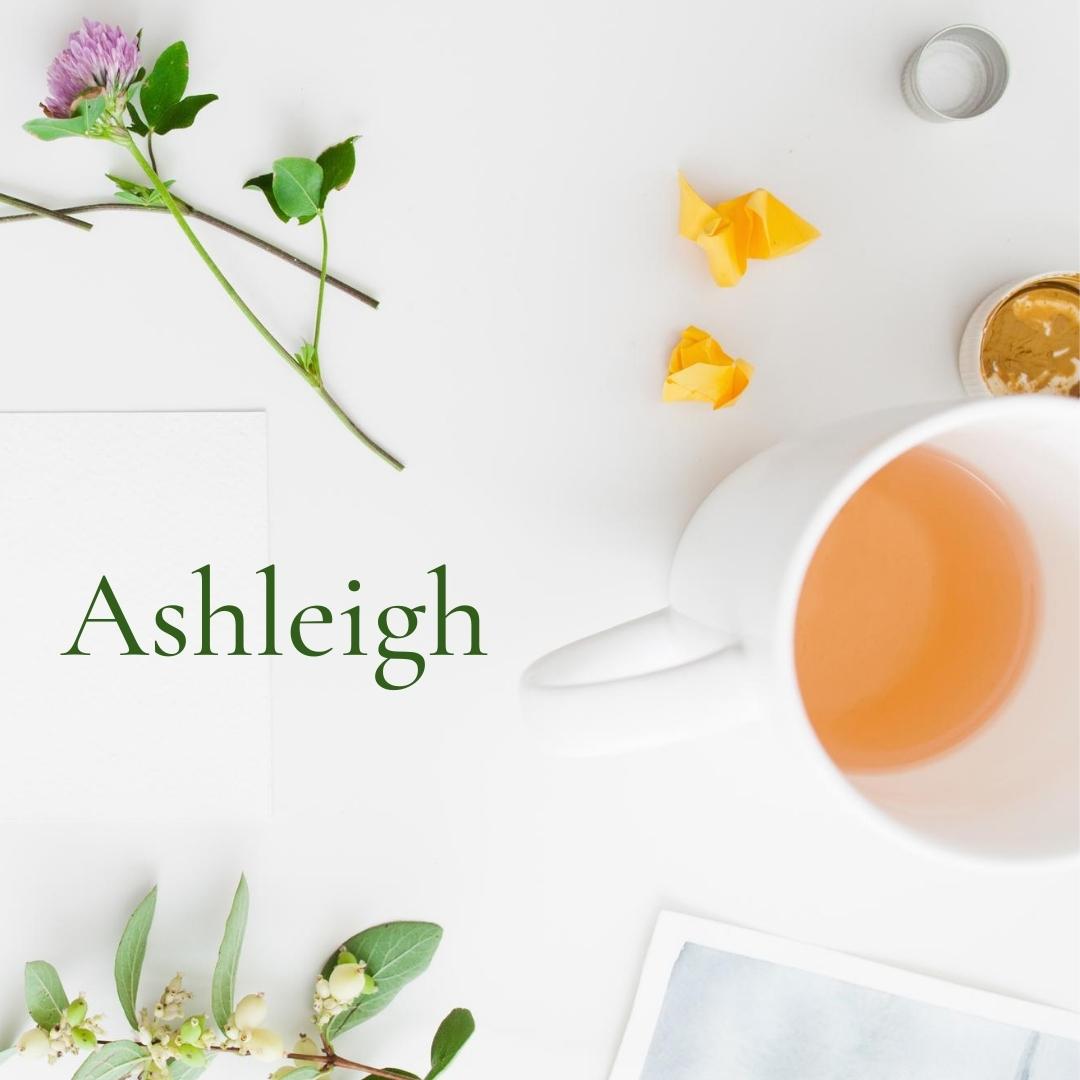 Crafting materials and a cup of tea represent some of Ashleigh’s favorite things.