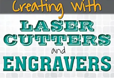 Cover of the book "Creating with Laser Cutters and Engravers"