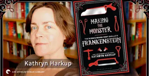 Author Kathryn Harkup and her book Making the Monster: The Science Behind Mary Shelley's Frankenstein