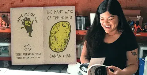 Zine author, Sanaa Khan and her zine, The Many Ways of The Potato