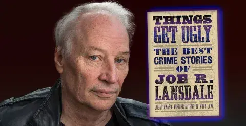 Author Joe R. Lansdale and his latest book, Things Get Ugly