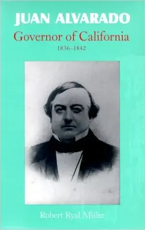 Book cover of "Juan Alvarado, Governor of California."