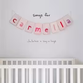 Songs For Carmella: Lullabies & Sing-A-Longs