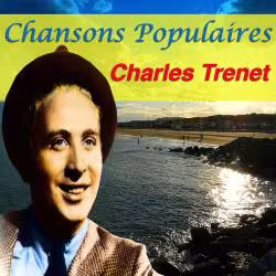Charles Trenet - Chansons Populaires