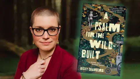 Author Becky Chambers and her latest novel, A Psalm for the Wild-Built