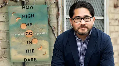 Author Sequoia Nagamatsu and his debut novel, How High We Go in the Dark
