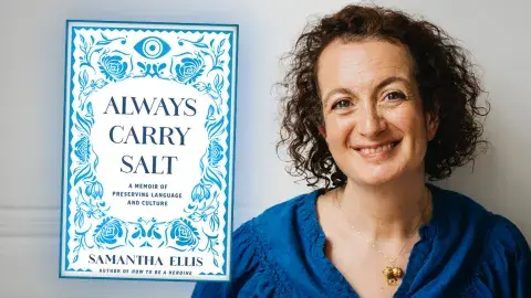 Author Samantha Ellis and her latest book, Always Carry Salt: A Memoir of Preserving Language and Culture