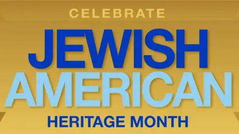 Celebrate Jewish American Heritage Month